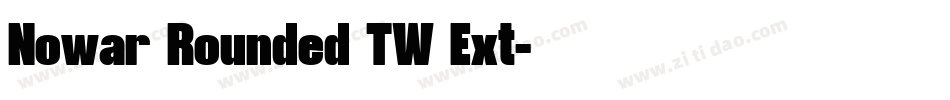 Nowar Rounded TW Ext字体转换